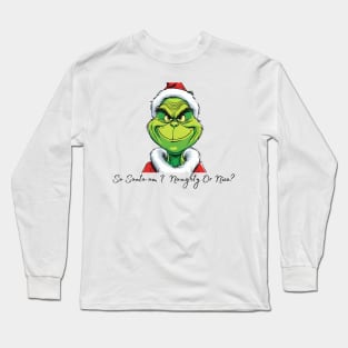 Am I naughty or nice Long Sleeve T-Shirt